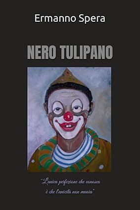 NERO TULIPANO: "L'unica perfezione che conosca è che l'unicità non muoia"